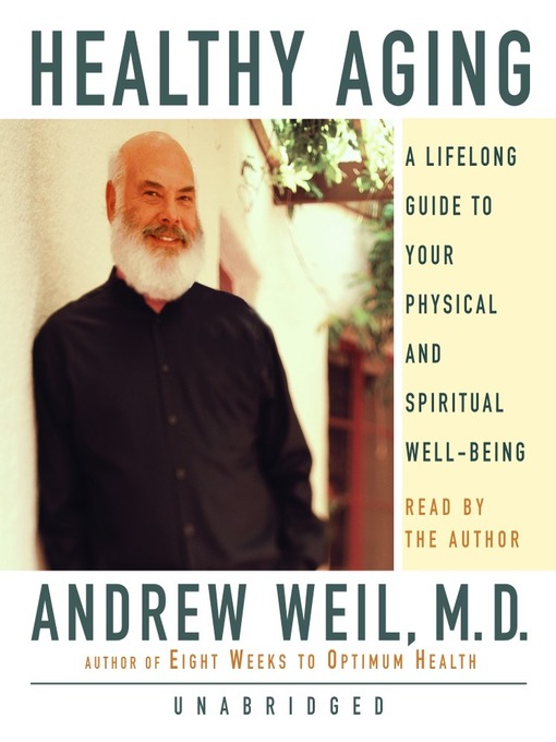 Title details for Healthy Aging by Andrew Weil, M.D. - Available